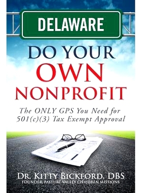预订 Delaware Do Your Own Nonprofit: The ONLY GPS You Need for 501c3 Tax Exempt Approval: 9781633080164