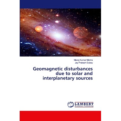 预订 Geomagnetic disturbances due to solar and interplanetary sources 太阳和行星际源引起的地磁干扰: 9786202676175