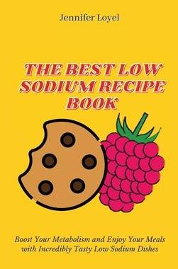 [预订]The Best Low Sodium Recipe Book: Boost Your Metabolism and Enjoy Your Meals with Incredibly Tasty Lo 9781803424415