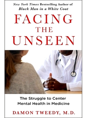 预订 Facing the Unseen: The Struggle to Center Mental Health in Medicine: 9781250284891