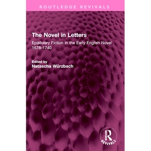 Letters the The 信中 书信体小 预订 1740 Epistolary Novel English Early Fiction 小说：早期英国小说中 1678