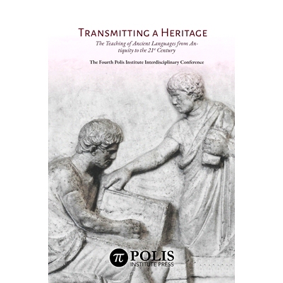 预订 Transmitting a Heritage: The Teaching of Ancient Languages from Antiquity to the 21st Century: 9789657698150