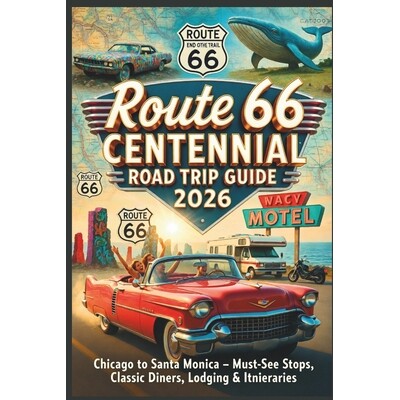 预订 Route 66 Centennial Road Trip Guide 2026: Chicago to Santa Monica - Must-See Stops, Classic Diners, Lodging & Itine