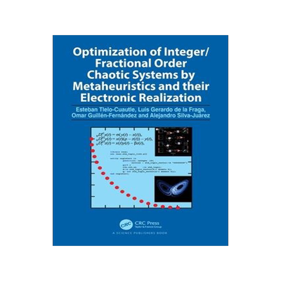 [预订]Optimization of Integer/Fractional Order Chaotic Systems by Metaheuristics and their Electronic Real 9780367706333