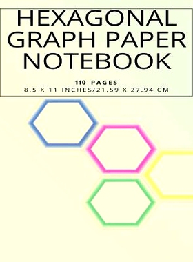 预订 Hexagonal Graph Paper Notebook, 110 pages 8.5 x 11 inches, 21.59 x 27.94 cm: 9781097626373