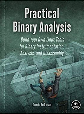 【预订】Practical Binary Analysis: Build Your Own Linux Tools for Binary Instrumentation, Analysis, and Disassembly