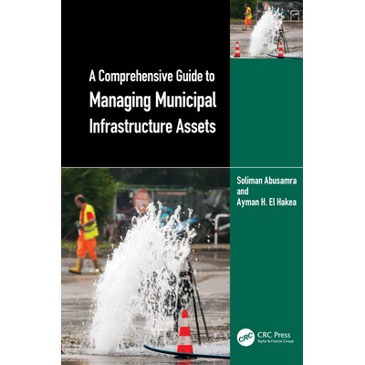 预订 A Comprehensive Guide to Managing Municipal Infrastructure Assets 管理市政基础设施资产的综合指南 9781032355788