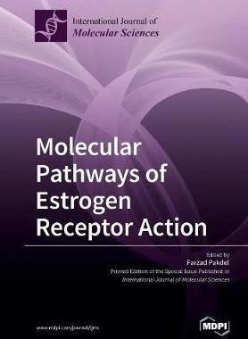 [预订]Molecular Pathways of Estrogen Receptor Action 9783038972969