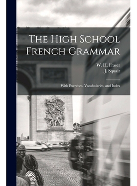 预订 The High School French Grammar [microform]: With Exercises, Vocabularies, and Index: 9781013692536