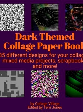 预订 Dark Themed Collage Paper Book: 35 different designs for your collages, mixed media projects, scrapbooks, and more!