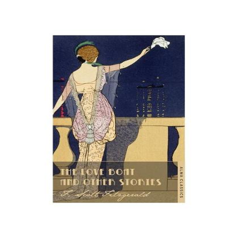 英文原版 爱之船 Alma Classics 菲茨杰拉德作品系列 The Love Boat and Other Stories by F.Scott Fitzgerald - 白底图