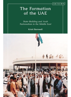 预订 The Formation of the UAE: State-Building and Arab Nationalism in the Middle East 阿联酋的组建：国家建设与中东的阿拉