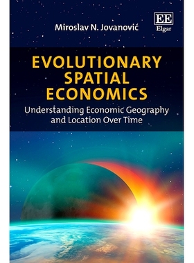 预订 Evolutionary Spatial Economics: Understanding Economic Geography and Location Over Time 演变中的空间经济学: 9781785