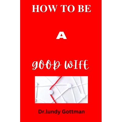 预订 How to Be a Good Wife: Qualities that help to understand what men expect from women: 9798353947066