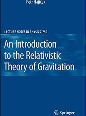 【预订】An Introduction to the Relativistic Theory of Gravitation 9783642097423