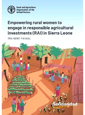 预订 Empowering rural women to engage in responsible agricultural investments (RAI) in Sierra Leone: Trainers’ manual