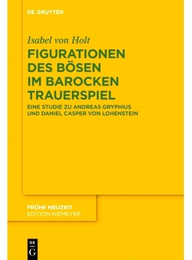 预订 Figurationen des Bösen im barocken Trauerspiel: Eine Studie zu Andreas Gryphius und Daniel Casper von Lohenstein: