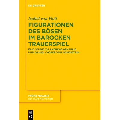 预订 Figurationen des Bösen im barocken Trauerspiel: Eine Studie zu Andreas Gryphius und Daniel Casper von Lohenstein:
