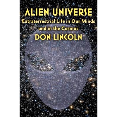 预订 Alien Universe: Extraterrestrial Life in Our Minds and in the Cosmos 外星宇宙：我们头脑和宇宙中的外星生命: 97814214
