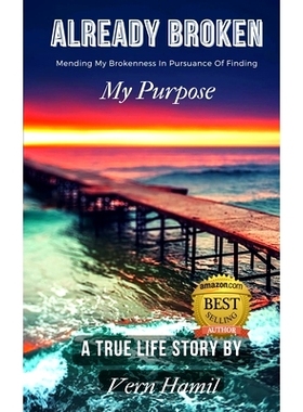预订 Already Broken: Mending my Brokenness in Pursuance of Finding My Purpose: 9781952756832