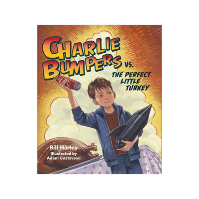 [预订]Charlie Bumpers vs. the Perfect Little Turkey 9781561459636