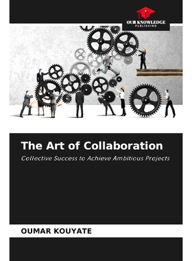 预订 The Art of Collaboration: Collective Success to Achieve Ambitious Projects 合作的藝術: 9786208274085