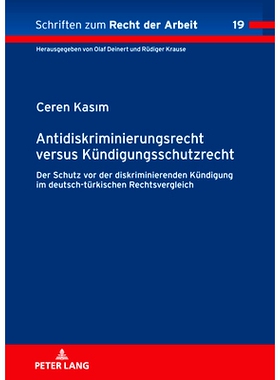 预订 Antidiskriminierungsrecht versus Kündigungsschutzrecht: Schutz vor der diskriminierenden Kündigung im deutsch-tü