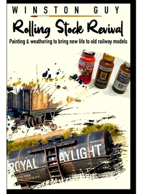 预订 Rolling Stock Revival: painting and weathering to bring new life to old railway models: 9798398737455