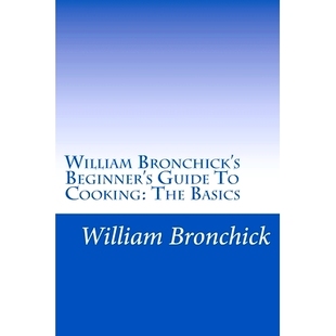 Cooking Everyone William The Beginner’s Should Meals Basics Know Cook Guide Basic Bronchick’s 预订 How