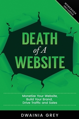 【预订】Death of A Website: Monetize Your Website, Build Your Brand, Drive Traffic and Sales - 2nd Edition - Updat...