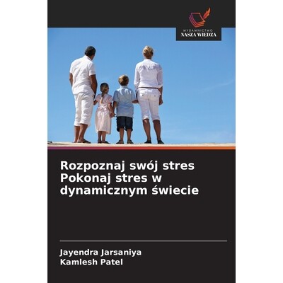 预订 Rozpoznaj swój stres Pokonaj stres w dynamicznym świecie: 9786209294853