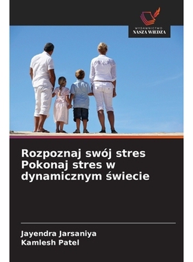 预订 Rozpoznaj swój stres Pokonaj stres w dynamicznym świecie: 9786209294853