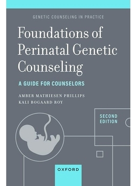 预订 Foundations of Perinatal Genetic Counseling: A Guide for Counselors 围产期遗传咨询基础：咨询师指南: 9780197677179