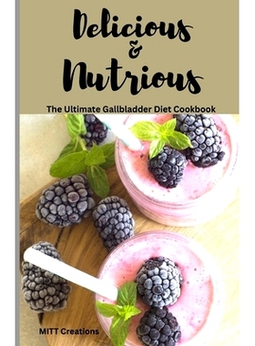 预订 Delicious & Nutritious: The Ultimate Gallbladder Diet Cookbook: 9798377977858