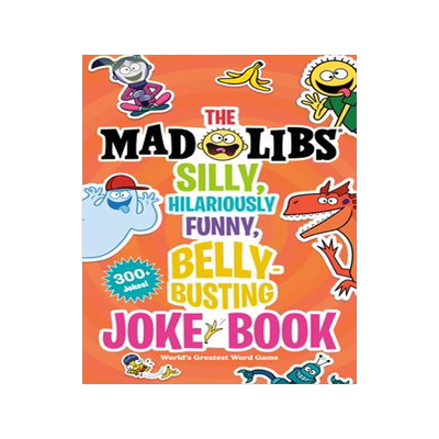 [预订]The Mad Libs Silly, Hilariously Funny, Belly-Busting Joke Book: World’s Greatest Word Game 9780593658789