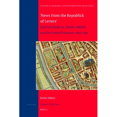 预订 ‘News from the Republick of Letters’: Scottish Students, Charles Mackie and the United Provinces, 1650-1750 快报R