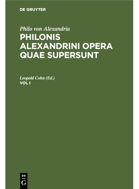 预订 Philonis Alexandrini Opera Vol. 1 (Cohn) Pao: 9783112385630