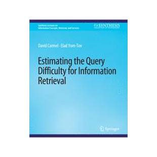 预订 Estimating the Query Difficulty for Information Retrieval