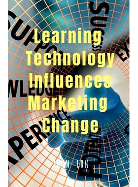 预订 Learning Technology Influences Marketing Change: 9798889594963