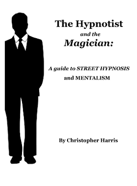 预订 The Hypnotist and The Magician: A Guide To Street Hypnosis and Mentalism: 9781494955533