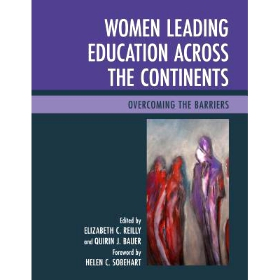 预订 Women Leading Education across the Continents: Overcoming the Barriers 跨越大洲的女性主导教育：克服障碍（精装）: 97