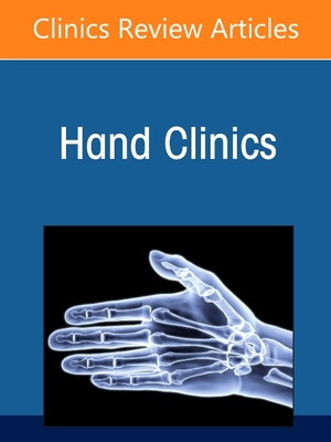 【预订】Neuroma, Neural Interface, and Prosthetics, an Issue of Hand Clinics, 37 9780323794558
