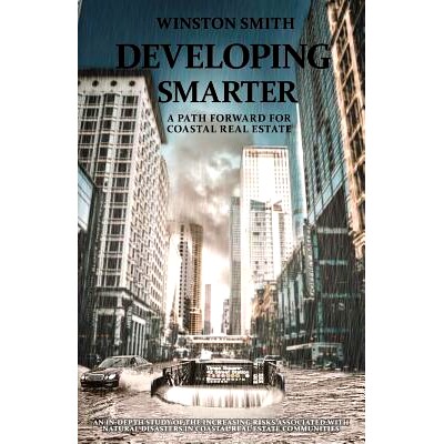 预订 Developing Smarter: A Path Forward for Coastal Real Estate: An In-Depth Study of the Increasing Risks Associated wi
