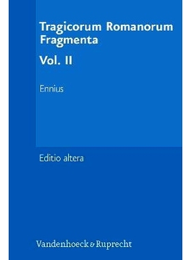 预订 Tragicorum Romanorum Fragmenta. Vol. II: Ennius 罗马悲剧片段：*卷恩尼乌斯: 9783525250334
