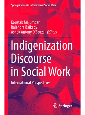 预订 Indigenization Discourse in Social Work: International Perspectives 社会工作的本土化话语：国际展望: 9783031377143