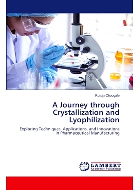 预订 A Journey through Crystallization and Lyophilization: 9786207996728