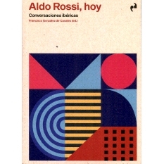 预订 Aldo Rossi, hoy : conversaciones ibéricas 阿尔多·罗西，今日：伊比利亚对话: 9788410065123