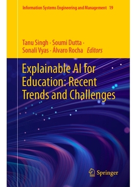 预订 Explainable AI for Education: Recent Trends and Challenges 可解释的教育人工智能：*趋势与挑战: 9783031724091