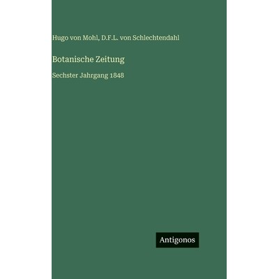 预订 Botanische Zeitung: Sechster Jahrgang 1848: 9783386700733