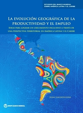 预订 La evoluciÃ³n geogrÃ¡fica de la productividad y el empleo: Ideas para lograr un crecimiento inclusivo a travÃ*